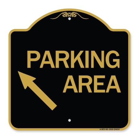 Signmission Parking Area Up Left Arrow, Black & Gold Aluminum Architectural Sign, 18" x 18", BG-1818-24614 A-DES-BG-1818-24614